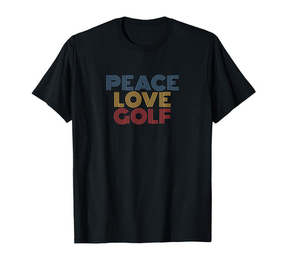 Peace Love Golf T-Shirt - Graphic Print Men Women - T-Shirt, Sweatshirt, Hoodie