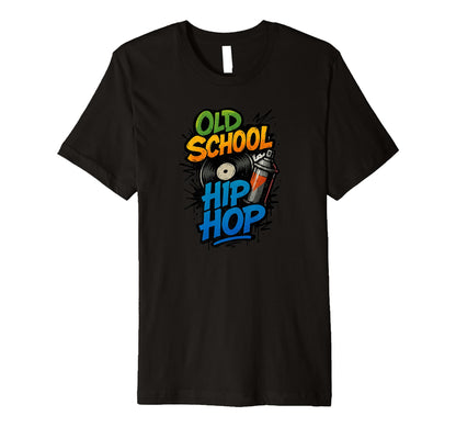 Raised Old School Hip Hop Rap Music T-Shirt - Fun Novelty Design Men Women - T-Shirt, Sweatshirt, Hoodie