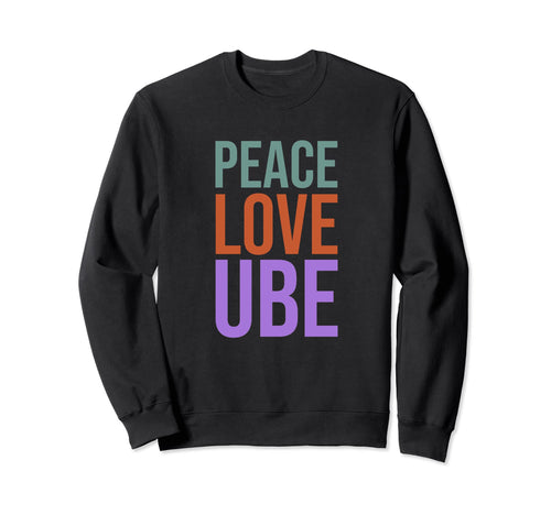 Peace Love Ube Pinoy Sweatshirt - Custom Art Print for Adults - T-Shirt, Sweatshirt, Hoodie
