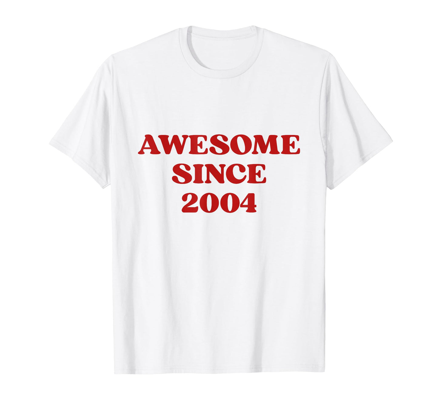 Awesome Since 2004 Born 2004 Y2K T-Shirt - Fun Novelty Design Unisex - T-Shirt, Sweatshirt, Hoodie