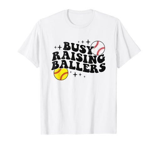 Busy Raising Ballers Softball Baseball T-Shirt - Trendy Graphic Men Women - T-Shirt, Sweatshirt, Hoodie