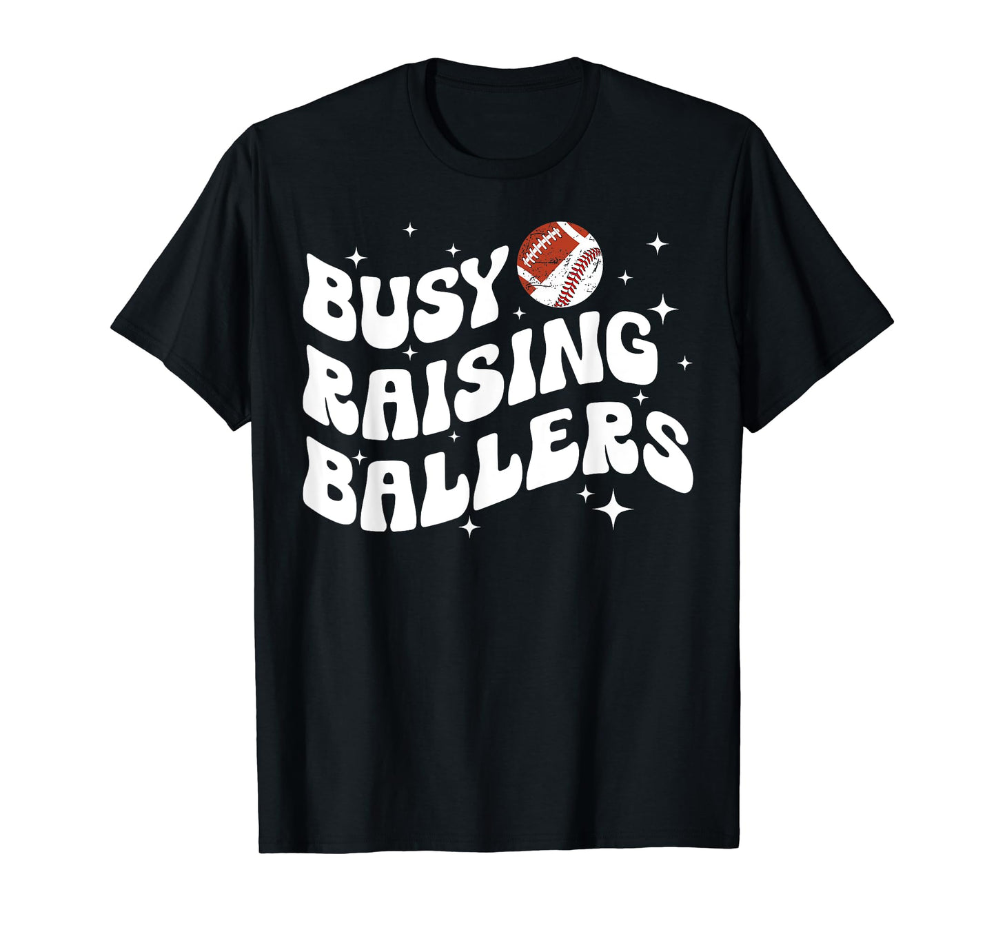 Busy Raising Ballers Football T-Shirt - Aesthetic Graphic Men Women - T-Shirt, Sweatshirt, Hoodie