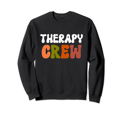 Therapy Crew Team Matching Boho Sweatshirt - Graphic Print Men Women - T-Shirt, Sweatshirt, Hoodie