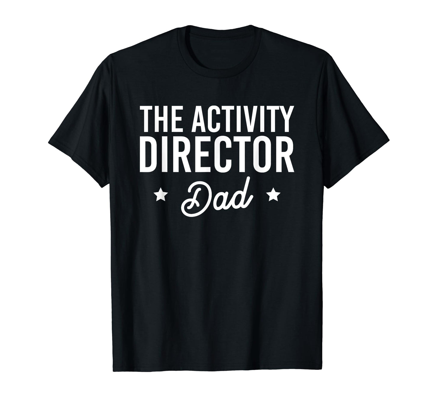 Activity Director Dad Activity T-Shirt - Minimalist Print for Adults - T-Shirt, Sweatshirt, Hoodie