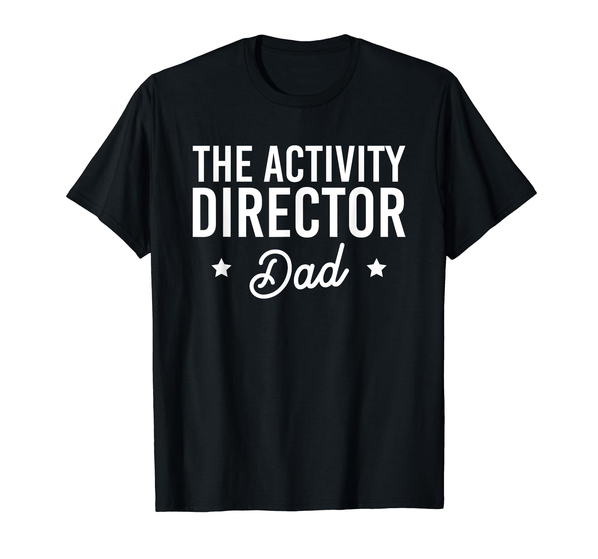 Activity Director Dad Activity T-Shirt - Minimalist Print for Adults - T-Shirt, Sweatshirt, Hoodie