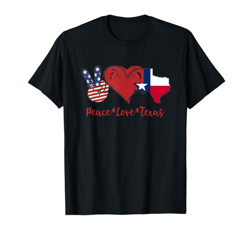 Peace Love Texas T-Shirt - Fun Novelty Design Men Women - T-Shirt, Sweatshirt, Hoodie