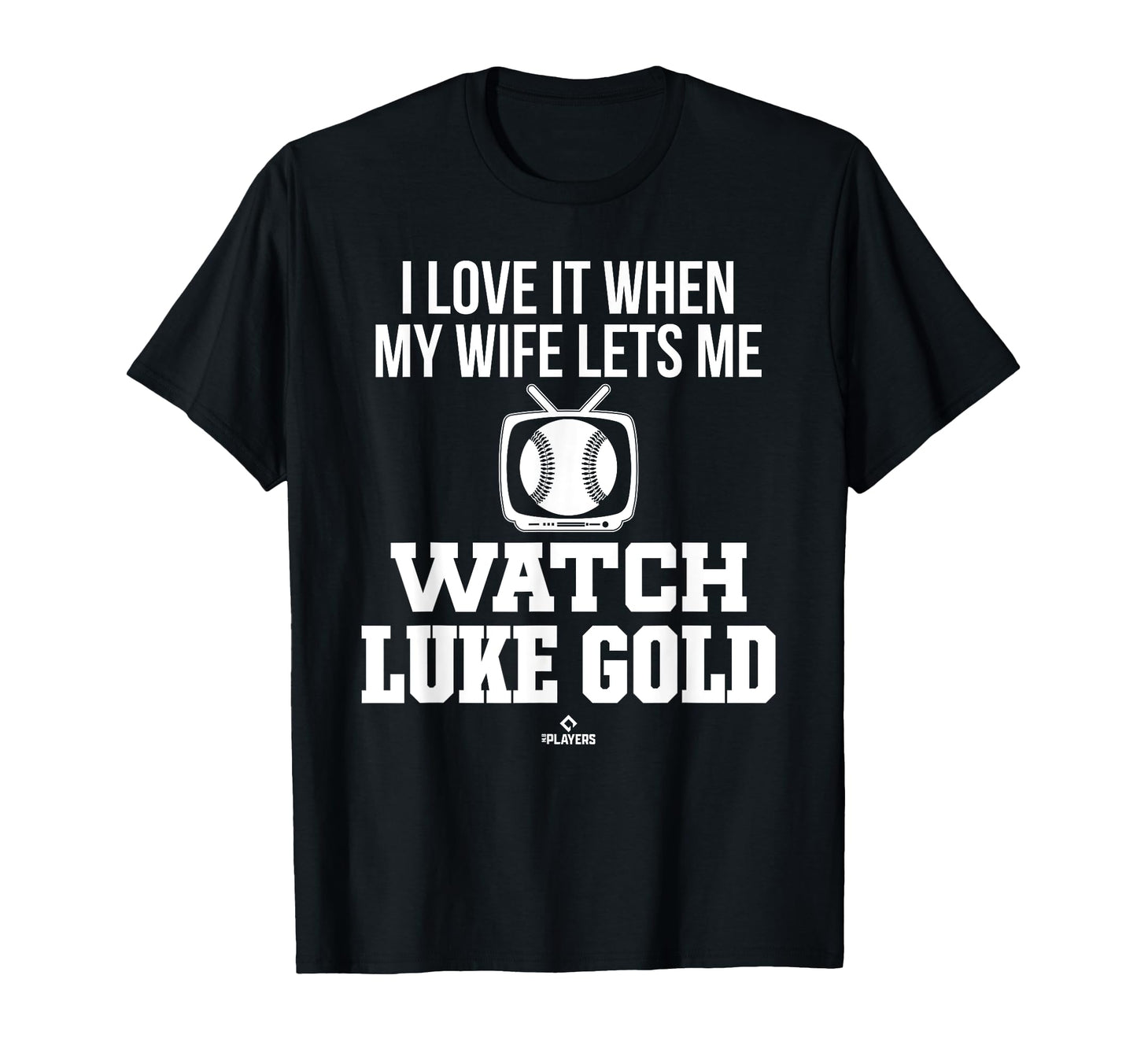 My Wife Lets Me Watch Luke Gold T-Shirt - Minimalist Print Men Women - T-Shirt, Sweatshirt, Hoodie