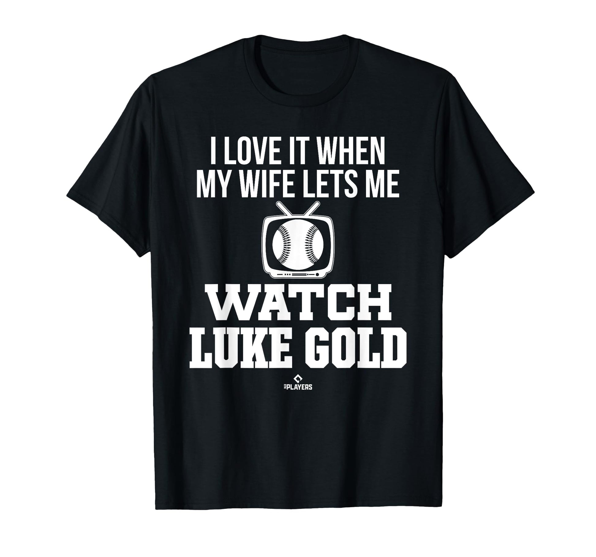 My Wife Lets Me Watch Luke Gold T-Shirt - Minimalist Print Men Women - T-Shirt, Sweatshirt, Hoodie