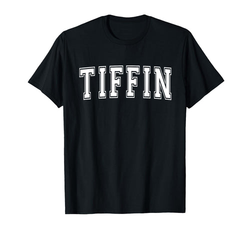 Tiffin Oh Ohio Usa Sports Varsity T-Shirt - Casual Everyday Wear for Adults - T-Shirt, Sweatshirt, Hoodie