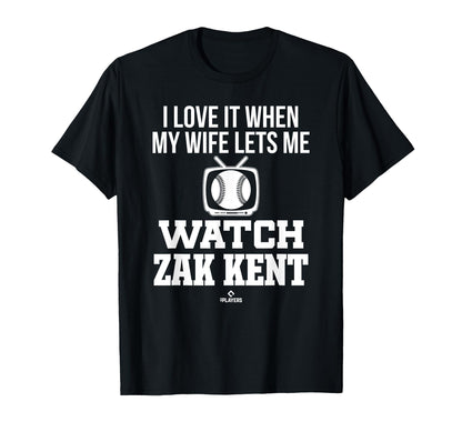 My Wife Lets Me Watch Zak Kent T-Shirt - Casual Everyday Wear Men Women - T-Shirt, Sweatshirt, Hoodie