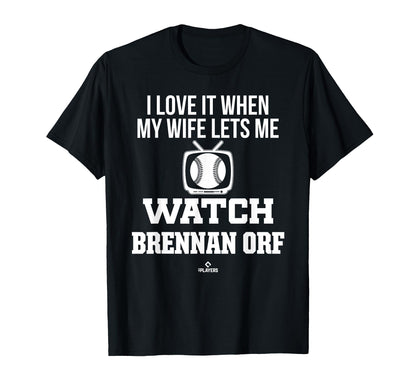 My Wife Lets Me Watch Brennan Orf T-Shirt - Minimalist Print Men Women - T-Shirt, Sweatshirt, Hoodie