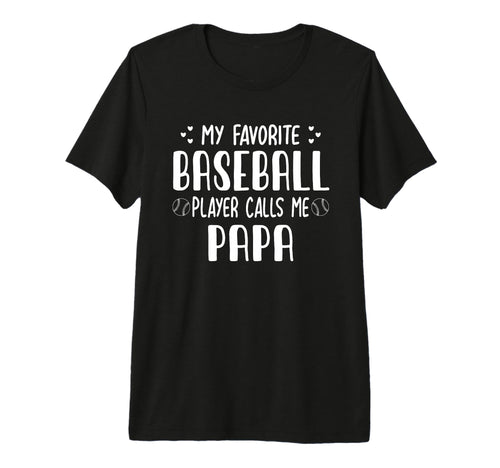 Baseball Papa Dad My Favorite Baseball T-Shirt - Unique Graphic Unisex - T-Shirt, Sweatshirt, Hoodie