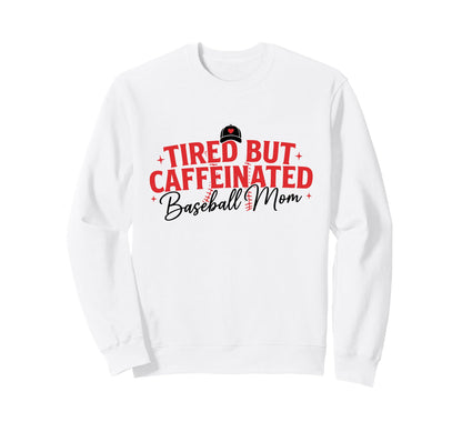 Trendy Tired Baseball Mom Funny Mom Sweatshirt - Trendy Graphic Unisex - T-Shirt, Sweatshirt, Hoodie