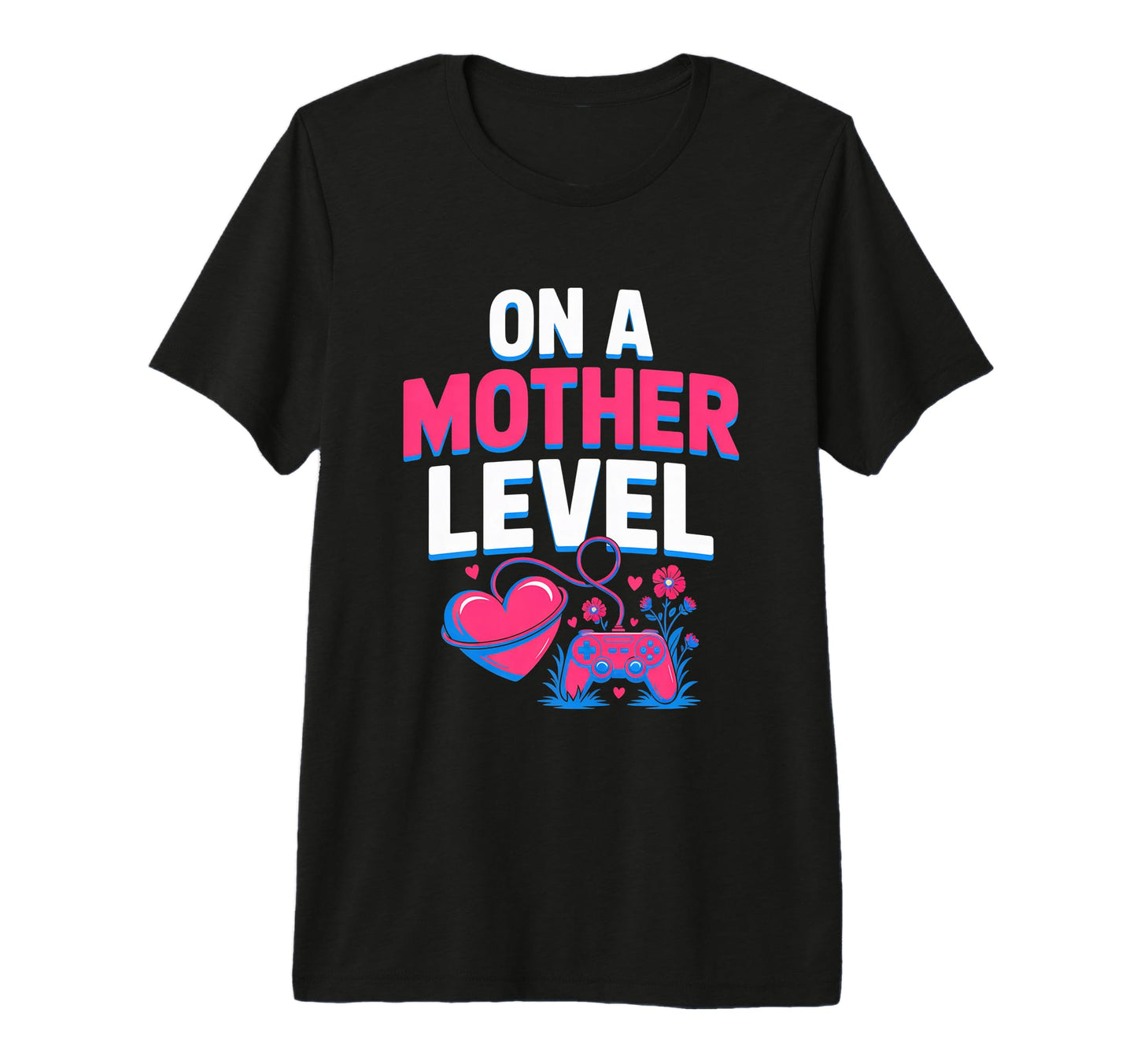 Funny Mothers Day Mother Level Gamer T-Shirt - Unique Graphic for Adults - T-Shirt, Sweatshirt, Hoodie