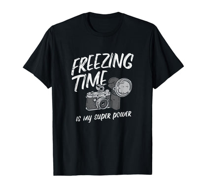 Photos Freezing Time Is My Super T-Shirt - Fun Novelty Design Men Women - T-Shirt, Sweatshirt, Hoodie