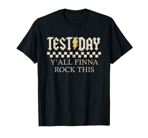 Test Day Yall Finna Rock This Funny T-Shirt - Minimalist Print for Adults - T-Shirt, Sweatshirt, Hoodie