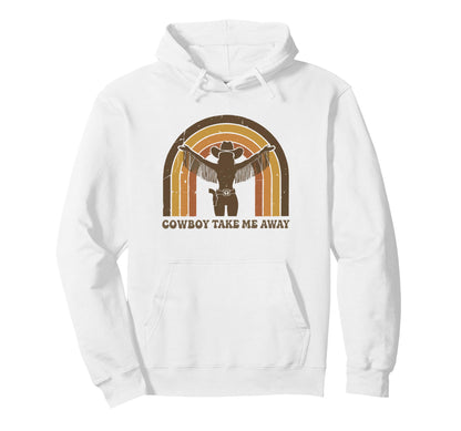 Cowboy Take Me Away Funny Cowgirl Country Hoodie - Unique Graphic Unisex - T-Shirt, Sweatshirt, Hoodie