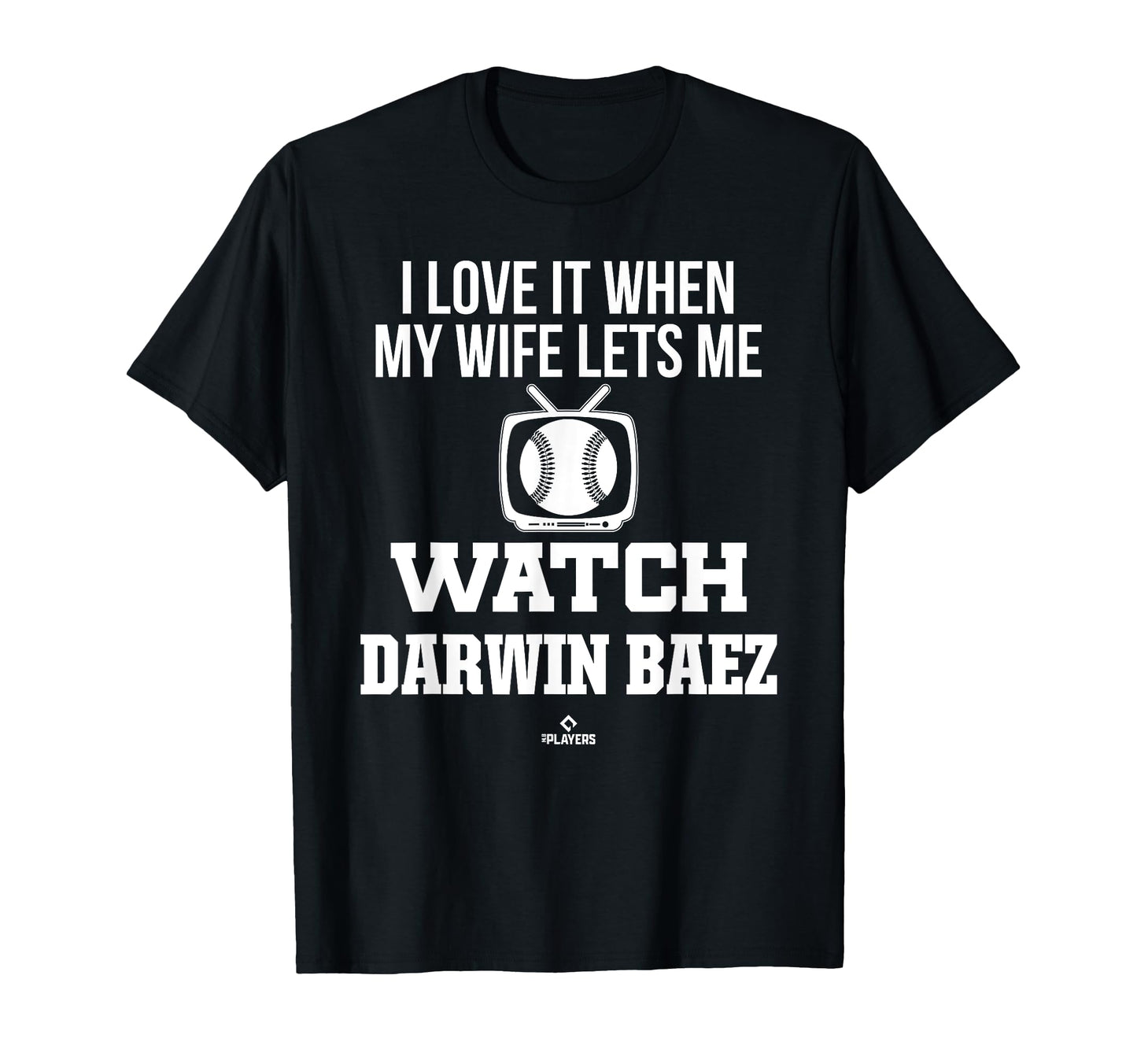 My Wife Lets Me Watch Darwin Baez T-Shirt - Custom Art Print for Adults - T-Shirt, Sweatshirt, Hoodie