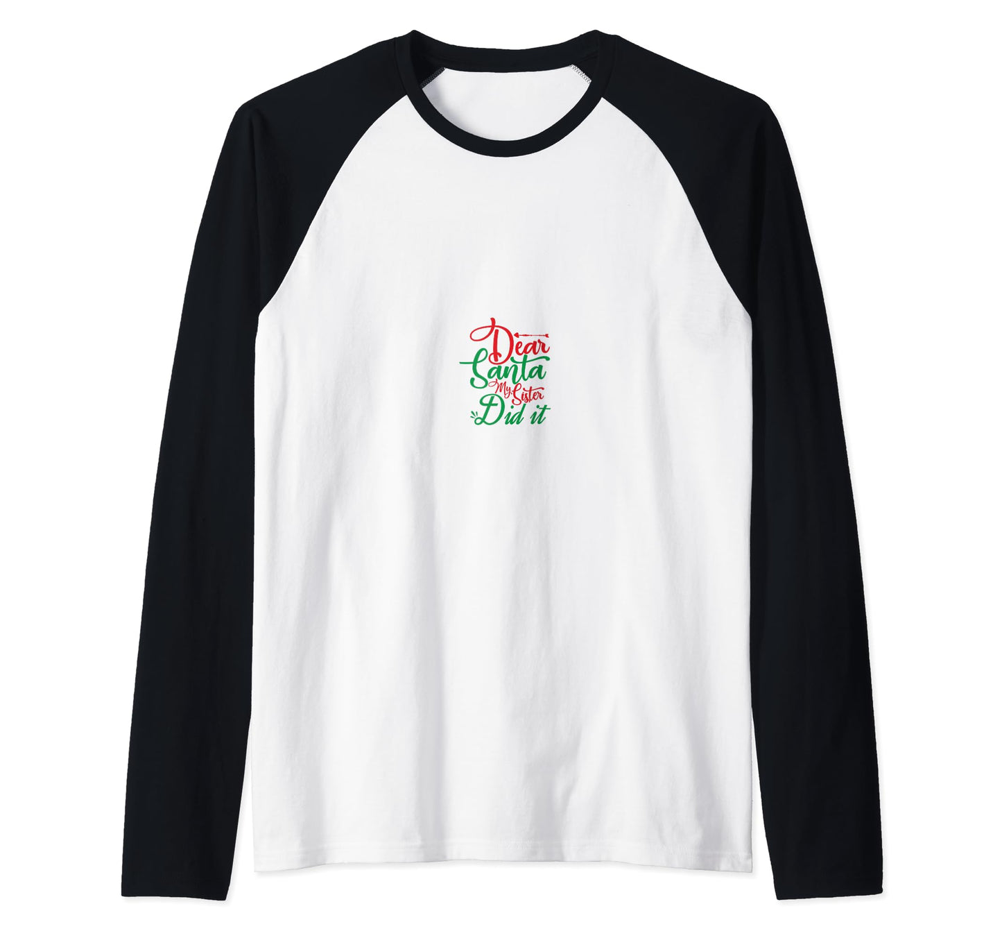 Dear Santa My Sister Did It Merry Gift Sweatshirt - Graphic Print Unisex - T-Shirt, Sweatshirt, Hoodie