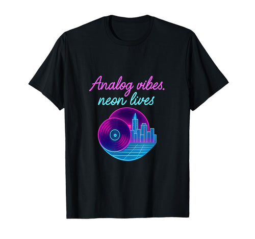 Analog Vibes Neon Lives Vaporwave T-Shirt - Minimalist Print for Adults - T-Shirt, Sweatshirt, Hoodie