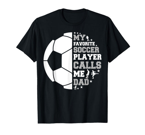 Funny Fathers Day My Favorite Soccer T-Shirt - Minimalist Print Men Women - T-Shirt, Sweatshirt, Hoodie