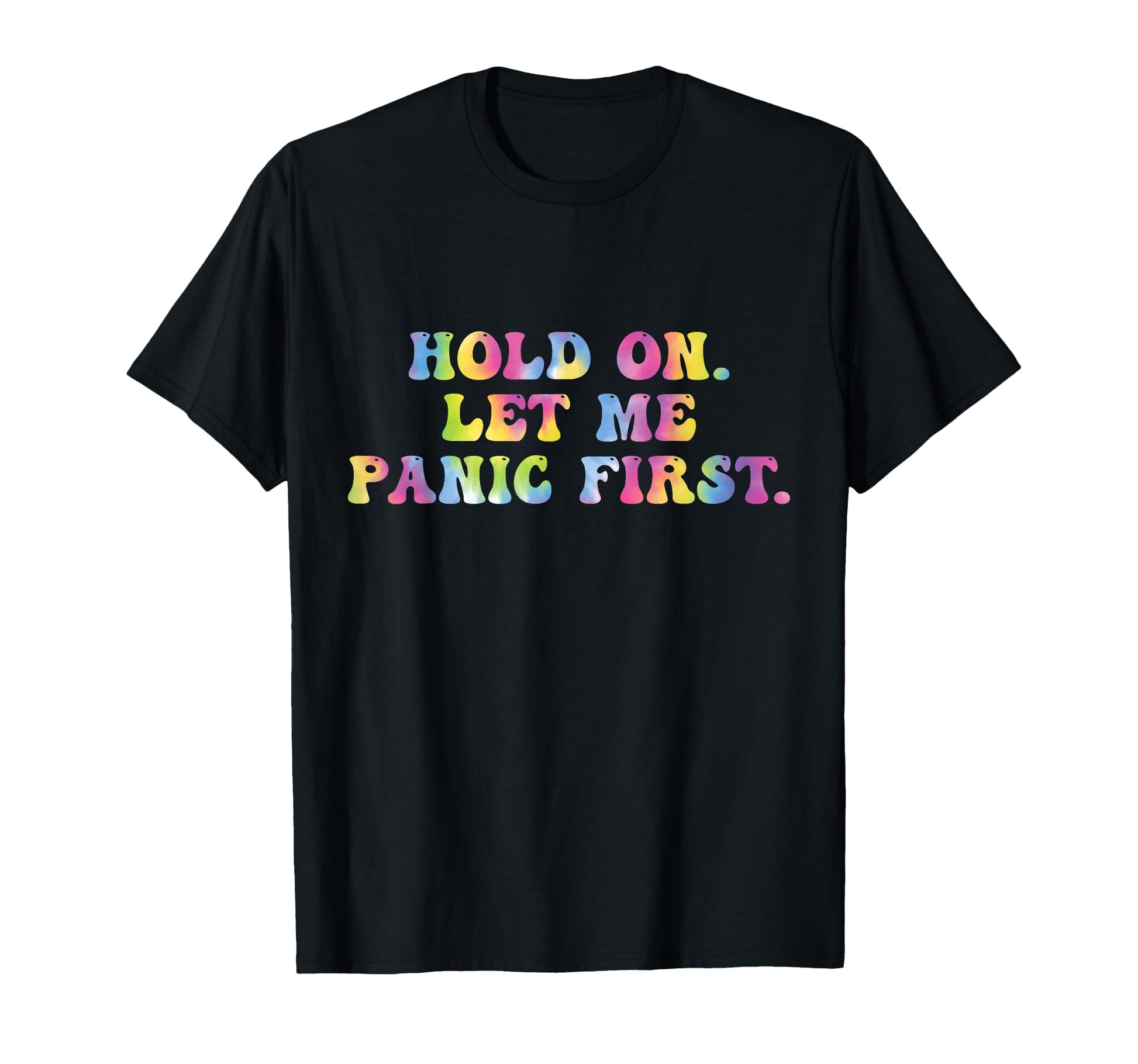 Funny Tiedygroovy Sarcastic Hold Let T-Shirt - Minimalist Print Men Women - T-Shirt, Sweatshirt, Hoodie