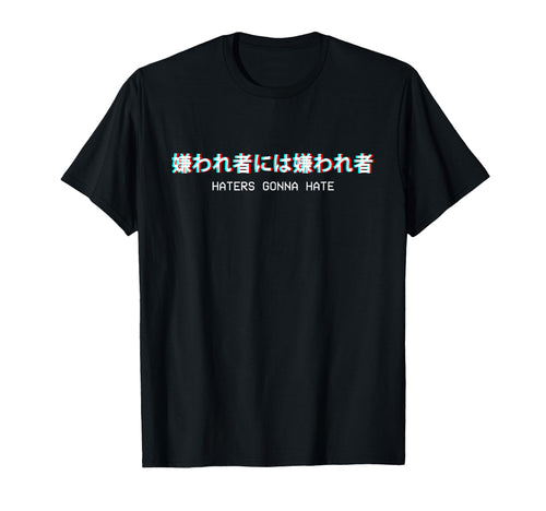 Haters Gonna Hate Japanese Vaporwave T-Shirt - Unique Graphic Men Women - T-Shirt, Sweatshirt, Hoodie