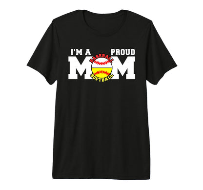 Im Proud Mom Funny Baseball Softball Mom T-Shirt - Graphic Print Men Women - T-Shirt, Sweatshirt, Hoodie