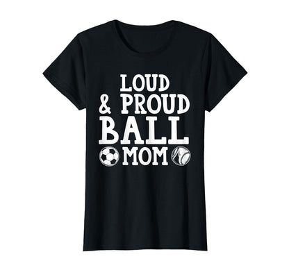 Loud Proud Ball Mom Baseball T-Shirt - Minimalist Print Men Women - T-Shirt, Sweatshirt, Hoodie