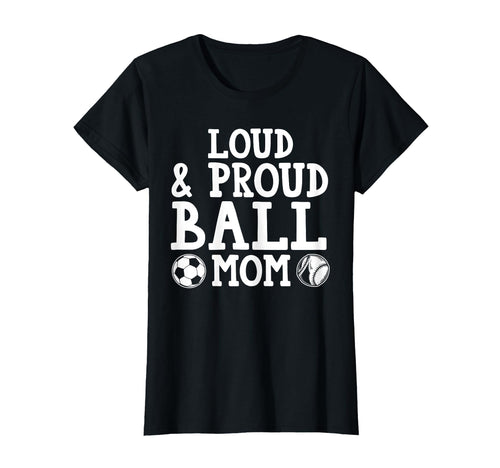 Loud Proud Ball Mom Softball T-Shirt - Trendy Graphic for Adults - T-Shirt, Sweatshirt, Hoodie