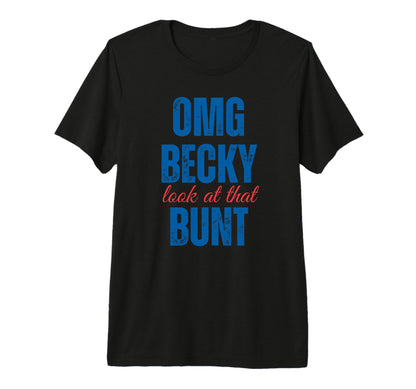 Omg Becky That Bunt Funny Baseball T-Shirt - Custom Art Print Men Women - T-Shirt, Sweatshirt, Hoodie