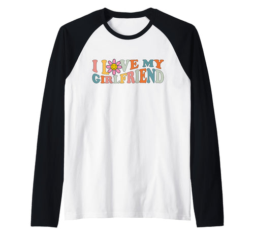 I Love My Girlfriend I Love My Sweatshirt - Fun Novelty Design Unisex - T-Shirt, Sweatshirt, Hoodie