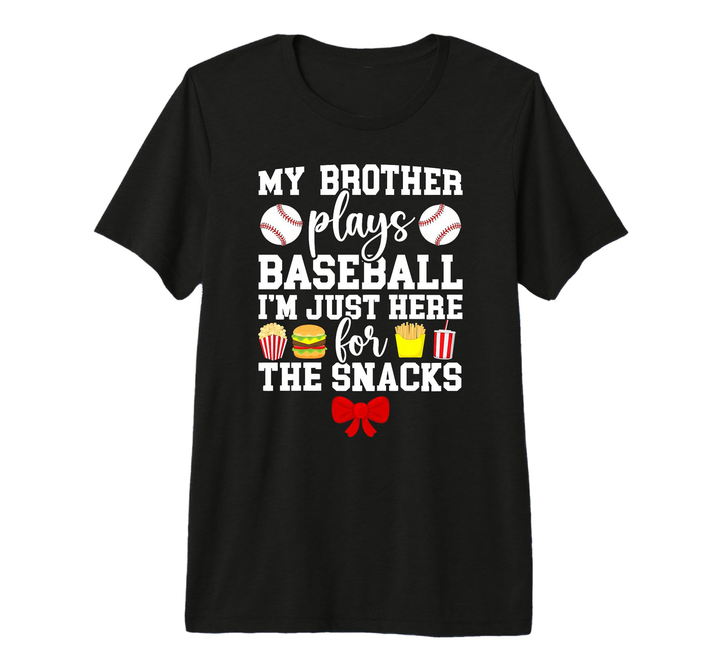 My Brother Plays Baseball Sister T-Shirt - Casual Everyday Wear Unisex - T-Shirt, Sweatshirt, Hoodie