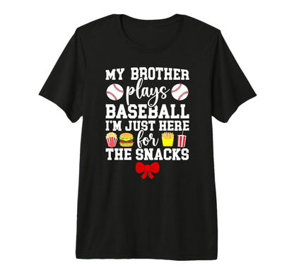 My Brother Plays Baseball Sister T-Shirt - Casual Everyday Wear Unisex - T-Shirt, Sweatshirt, Hoodie