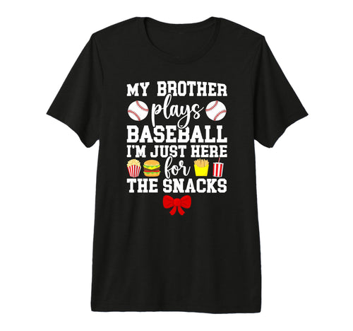 My Brother Plays Baseball Sister T-Shirt - Casual Everyday Wear Unisex - T-Shirt, Sweatshirt, Hoodie