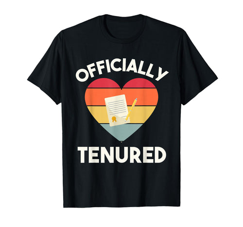 Officially Tenured Professor Tenure T-Shirt - Aesthetic Graphic Unisex - T-Shirt, Sweatshirt, Hoodie