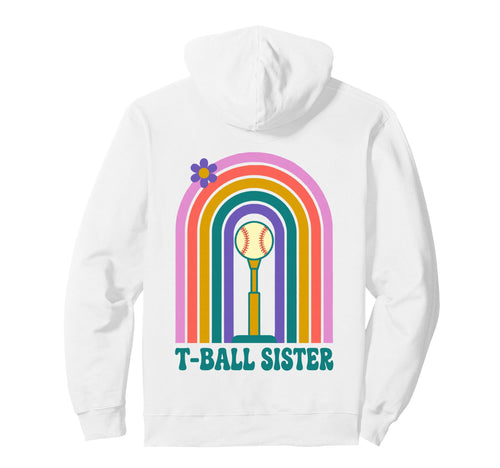 Funny T Ball Sister Softball Ball T Hoodie - Casual Everyday Wear Unisex - T-Shirt, Sweatshirt, Hoodie