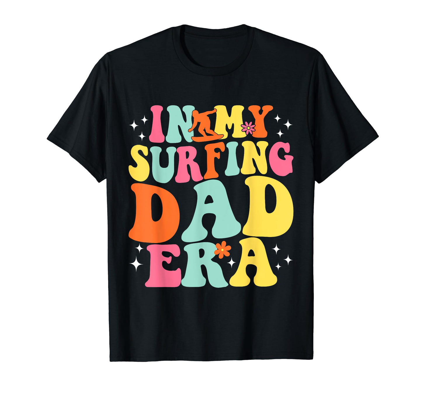 My Surfing Dad Era Game Day Groovy T-Shirt - Streetwear Style Men Women - T-Shirt, Sweatshirt, Hoodie
