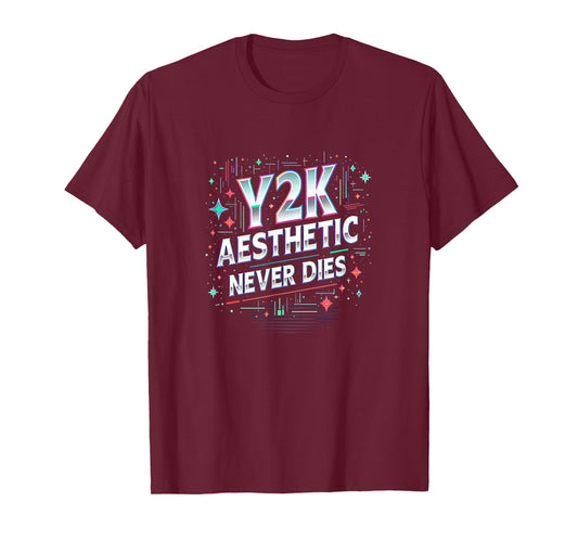 Y2K Aesthetic Never Dies Nostalgia T-Shirt - Minimalist Print Men Women - T-Shirt, Sweatshirt, Hoodie