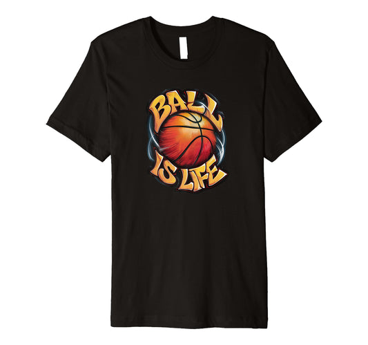 Ball Is Life Hip Hop Basketball T-Shirt - Minimalist Print for Adults - T-Shirt, Sweatshirt, Hoodie