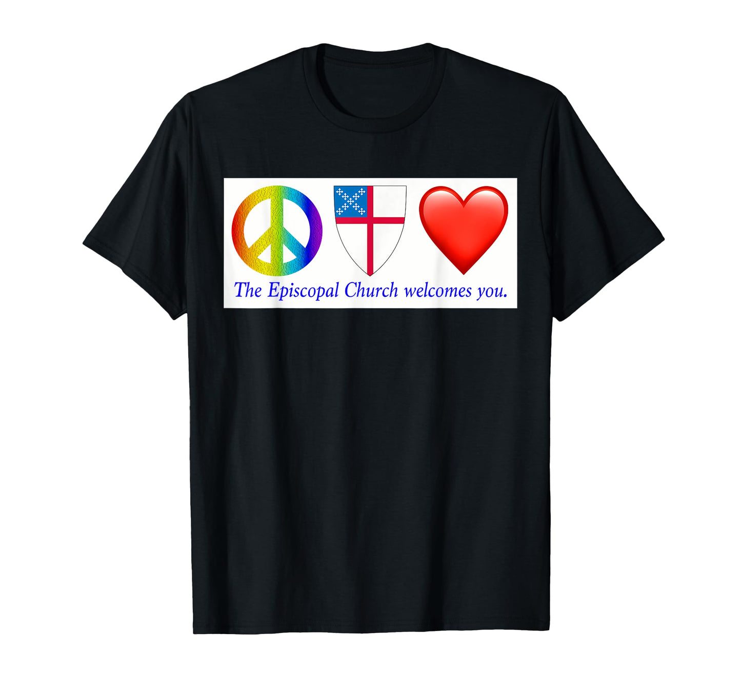 Funny Peace Love Episcopal Church T-Shirt - Fun Novelty Design Men Women - T-Shirt, Sweatshirt, Hoodie