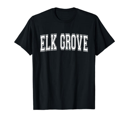 Elk Grove Ca California Usa Sports T-Shirt - Novelty Apparel Men Women - T-Shirt, Sweatshirt, Hoodie