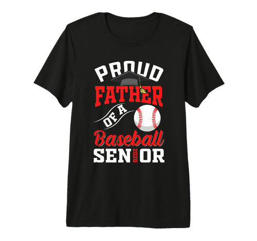 Proud Father Baseball Senior Class 2026 T-Shirt - Graphic Print Men Women - T-Shirt, Sweatshirt, Hoodie