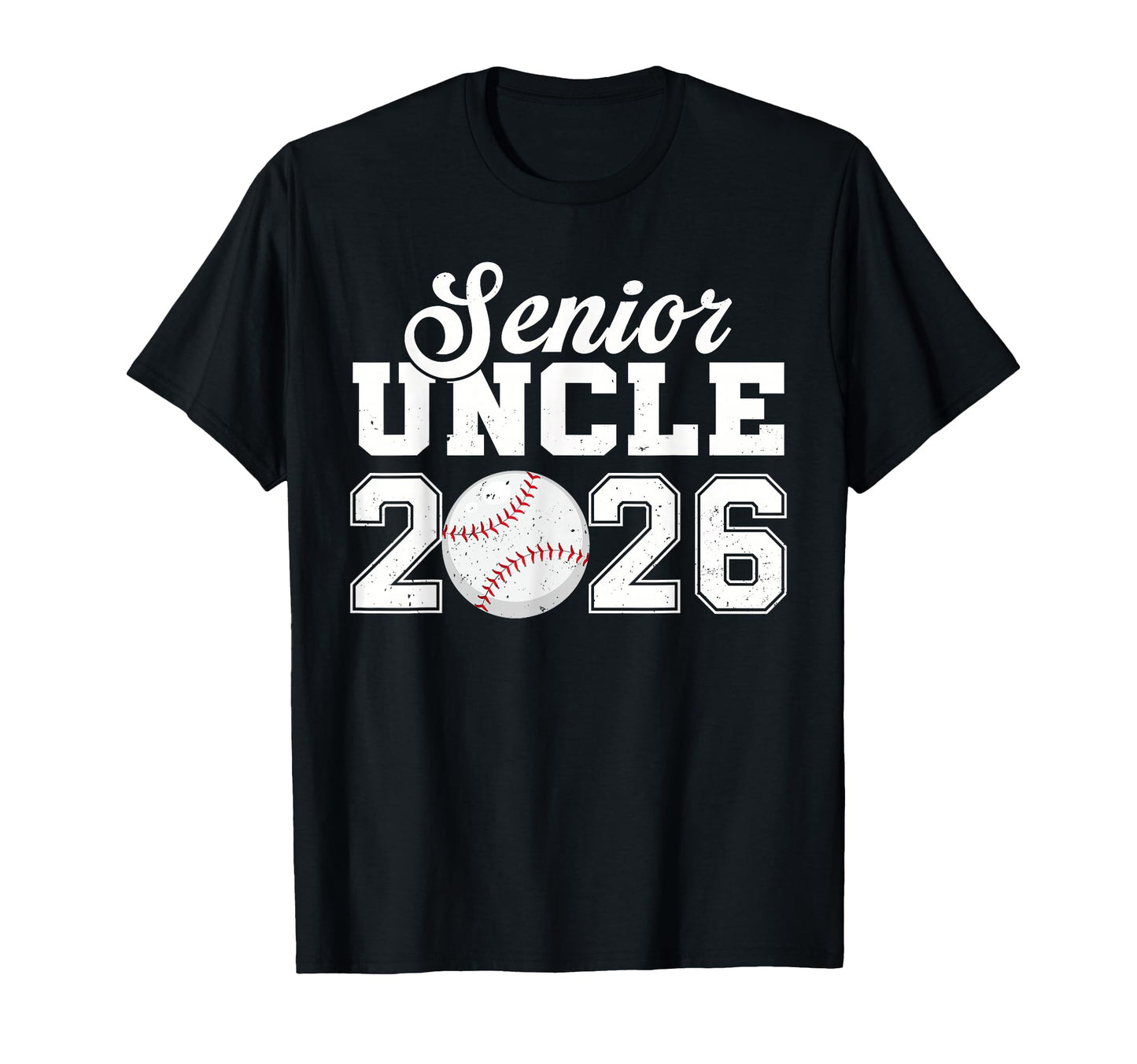 Senior Baseball Uncle 2026 Class 2026 T-Shirt - Trendy Graphic Unisex - T-Shirt, Sweatshirt, Hoodie