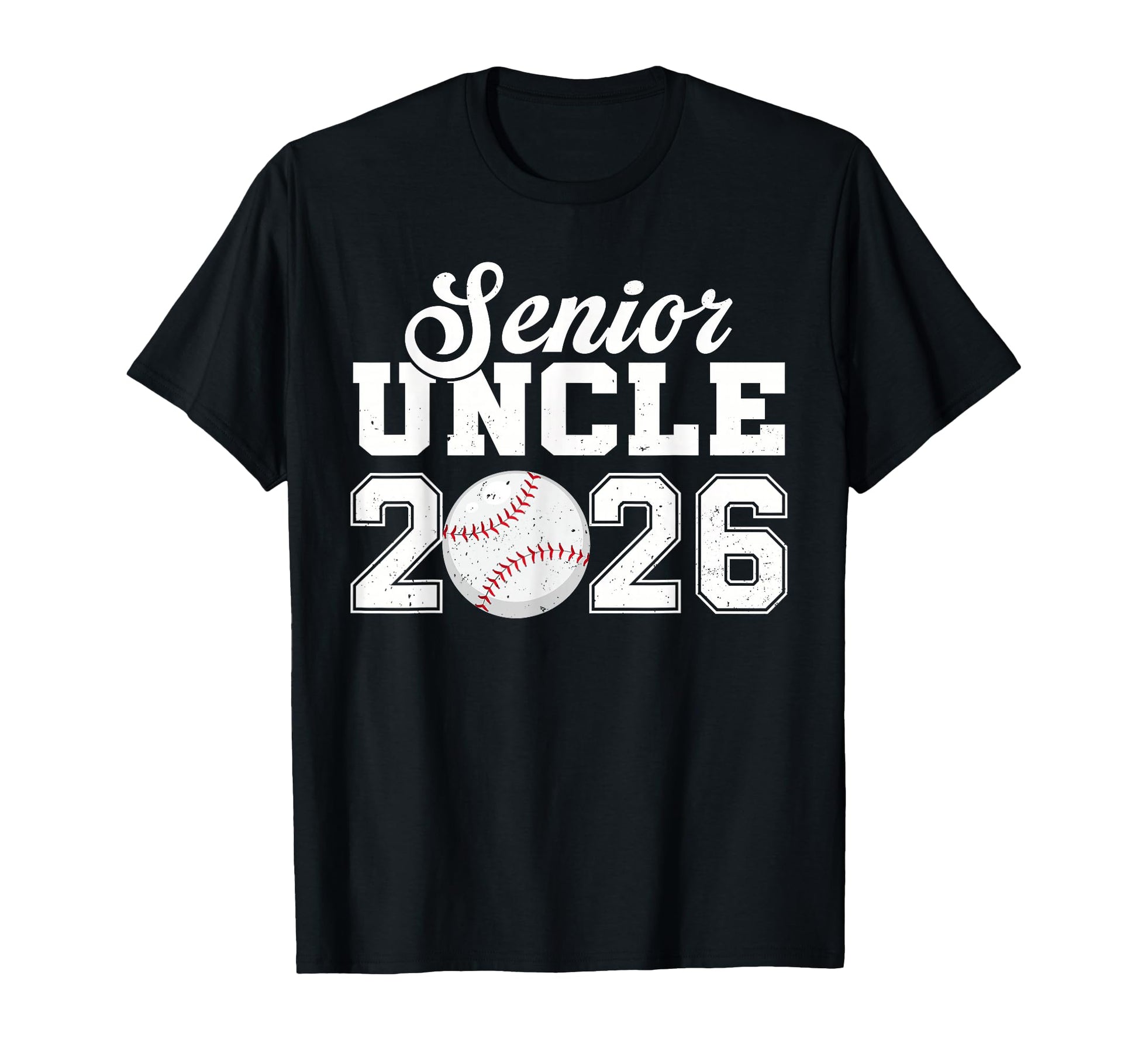 Senior Baseball Uncle 2026 Class 2026 T-Shirt - Trendy Graphic Unisex - T-Shirt, Sweatshirt, Hoodie