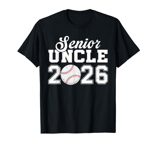 Senior Baseball Uncle 2026 Class 2026 T-Shirt - Trendy Graphic Unisex - T-Shirt, Sweatshirt, Hoodie