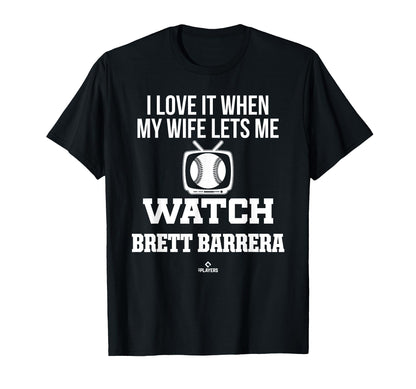 My Wife Lets Me Watch Brett Barrera T-Shirt - Streetwear Style Men Women - T-Shirt, Sweatshirt, Hoodie