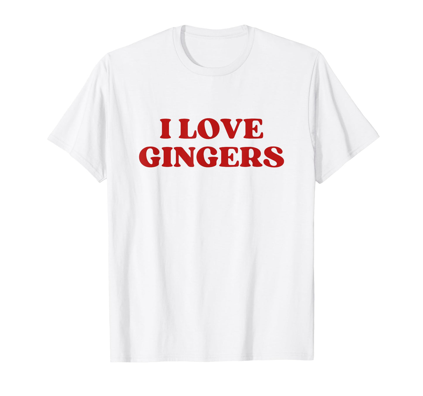 I Love Gingers Y2K Aesthetic T-Shirt - Fun Novelty Design Unisex - T-Shirt, Sweatshirt, Hoodie