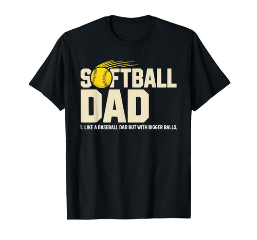 Softball Dad Like Baseball Dad T-Shirt - Custom Art Print for Adults - T-Shirt, Sweatshirt, Hoodie