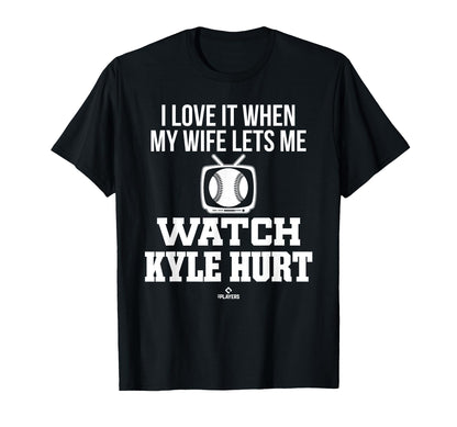 My Wife Lets Me Watch Kyle Hurt T-Shirt - Novelty Apparel Men Women - T-Shirt, Sweatshirt, Hoodie